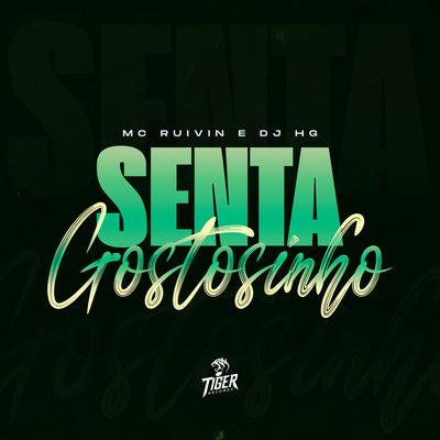 Senta Gostosinho By Mc Ruivin, Dj Hg's cover