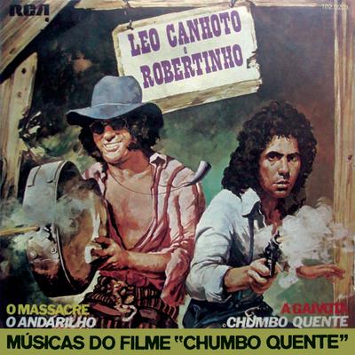 Chumbo Quente By Léo Canhoto & Robertinho's cover