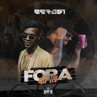 Fora da Lei By Zero61, Máfia Records's cover