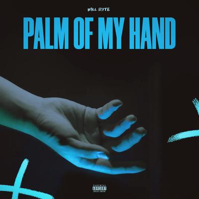 Palm of My Hand By Will Ryte's cover