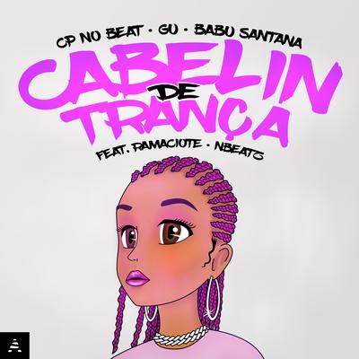 Cabelin de Trança By CP no Beat, Gu, Babu Santana, Ramaciote, NBEATZ's cover