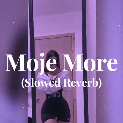 Moje More (Slowed Reverb) By Tolla Doora's cover
