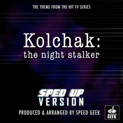 The Night Stalker (From ''Kolchak The Night Stalker'') (Sped Up)'s cover