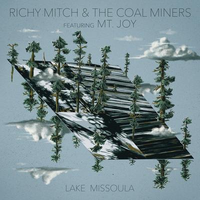 Lake Missoula By Richy Mitch & The Coal Miners, Mt. Joy's cover