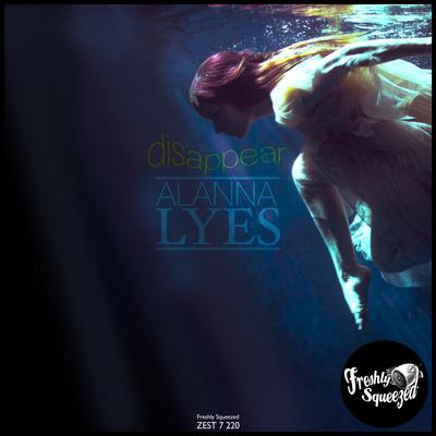 Disappear (feat. Atom Smith) By Alanna Lyes, Atom Smith's cover