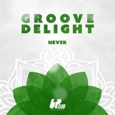 Never By Groove Delight's cover