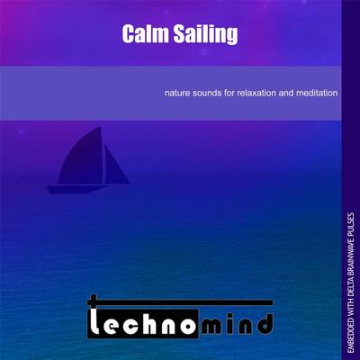 Calm Sailing By Technomind's cover