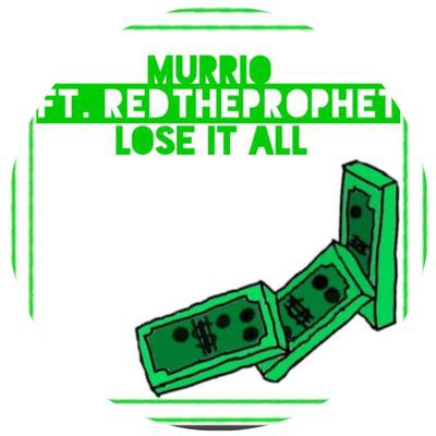 Lose It All By Murrio, Red the prophet's cover
