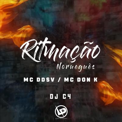 Ritmação Norueguês By MC DDSV, MC DON K, Dj C4's cover