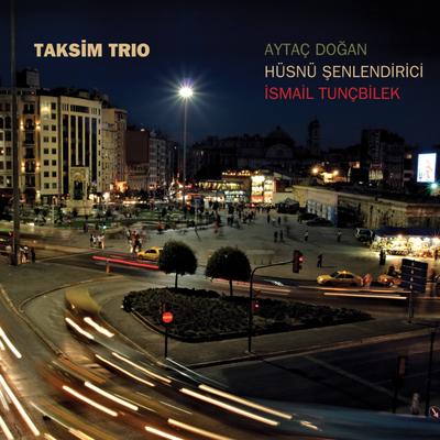 Gitti De Gitti By Taksim Trio, Aytac Dogan, Hüsnü Senlendirici, İsmail Tunçbilek's cover