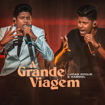 A Grande Viagem By Lucas Roque e Gabriel's cover