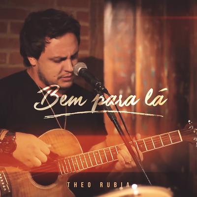 Bem Para Lá By Theo Rubia's cover