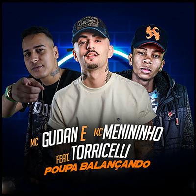 Poupa Balançando By MC Gudan, MC Menininho, DJ Torricelli's cover