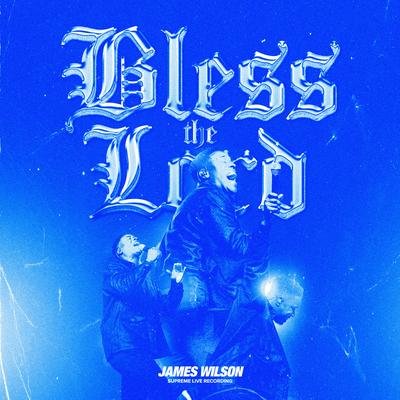 Bless The Lord By James Wilson, Draylin Young's cover