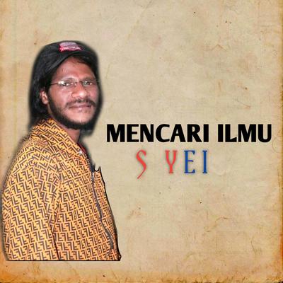 Mencari Ilmu (Acoustic) By SELPIAN GOBAI, S YEI's cover