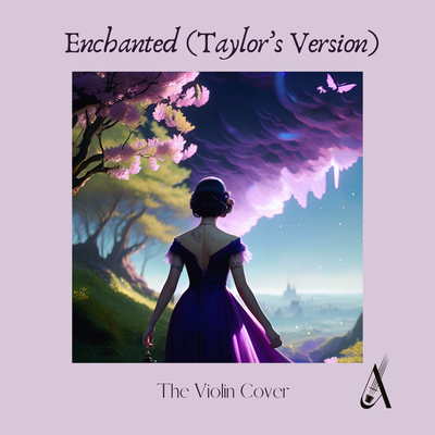 Enchanted (Taylor's Version) (The Violin Cover) By Ana Done's cover