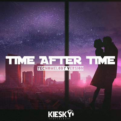 Time After Time - Tecnomelody By Kiesky's cover
