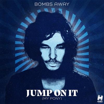 Jump On It (My Pony) By Bombs Away's cover