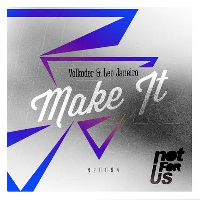 Make It (Original Mix) By Leo Janeiro, Volkoder's cover