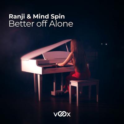 Better Off Alone By Ranji, Mind Spin's cover