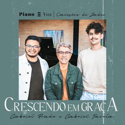 Crescendo em Graça By Jader Santos, Gabriel Prado, Gabriel Tavela, Novo Tempo's cover