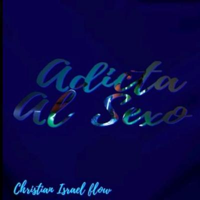Aldicta Al Sexo By Christian Israel flow's cover