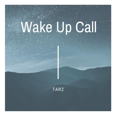 Wake Up Call By Tarz's cover