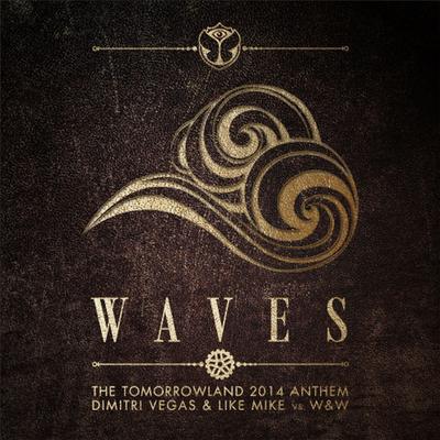 Waves (Tomorrowland 2014 Anthem) By Dimitri Vegas & Like Mike, W&W's cover