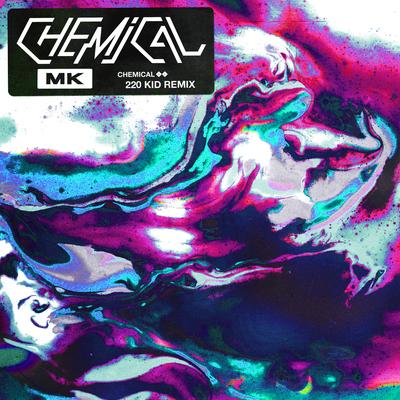 Chemical (220 KID Remix) By MK, 220 KID's cover