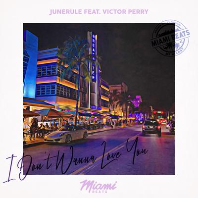I Don't Wanna Love You By Junerule, Victor Perry's cover