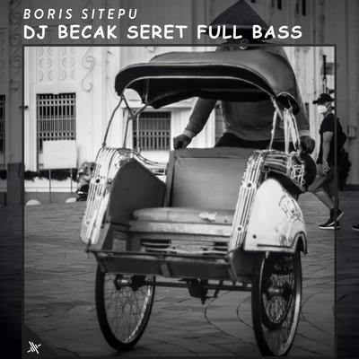 DJ Becak Seret Full Bass's cover