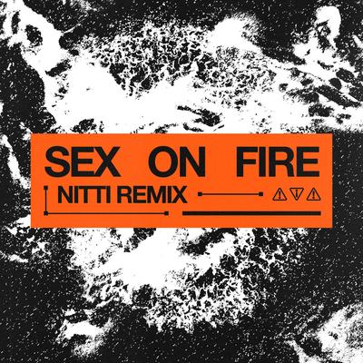 Sex on Fire (NITTI Extended Radio Remix)'s cover