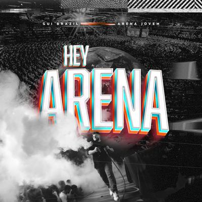 Hey Arena By Gui Brazil, Arena Jovem's cover
