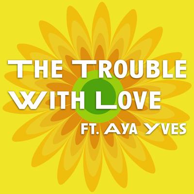 The Trouble With Love By Boy George, AYA YVES's cover