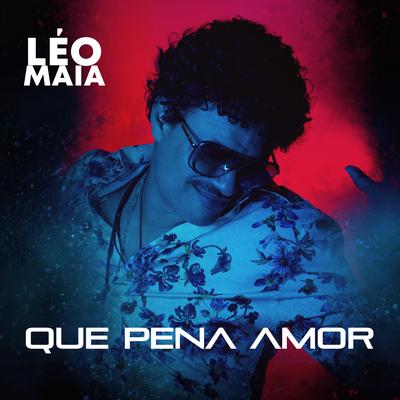 Que Pena Amor By Léo Maia's cover