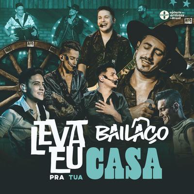 Leva Eu pra Tua Casa By Grupo Bailaço's cover