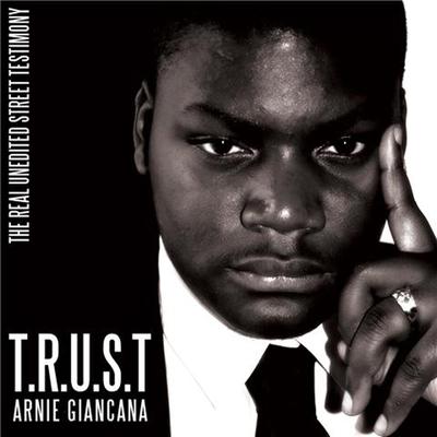 TRUST: The Real Unedited Street Testimony (with Arnie G)'s cover