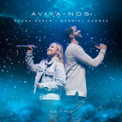 Aviva-nos (Ao Vivo) By Bruna Karla, Gabriel Guedes de Almeida's cover