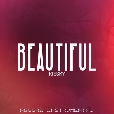 Beautiful (Reggae Instrumental) By Kiesky's cover