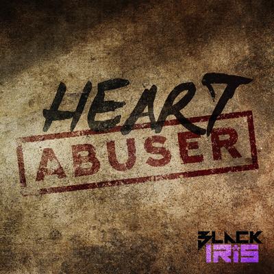 Heart Abuser By Black Iris's cover