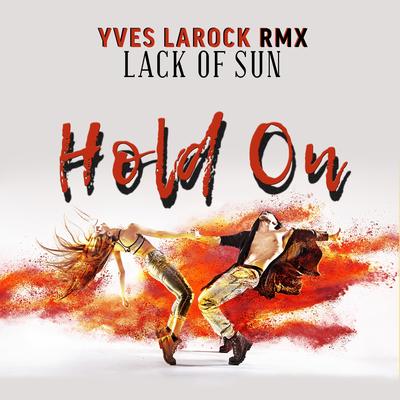 Hold On (Yves Larock RMX Extended) By Lack Of Sun, Yves Larock's cover