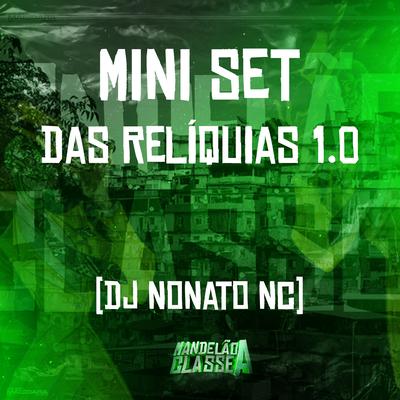 Mini Set das Relíquias 1.0 By Dj Nonato Nc's cover