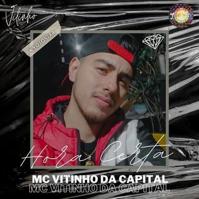 Hora Certa By Mc Vitinho da Capital, Kyotostar, Vitinho's cover