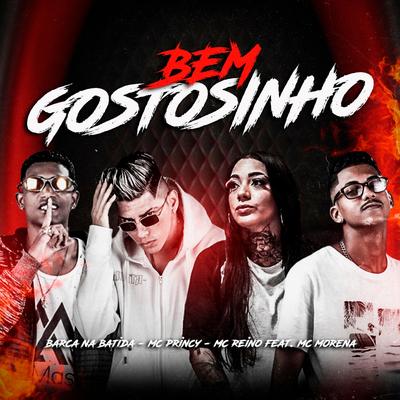 Bem Gostosinho (feat. Mc Morena) (Brega Funk) By Mc Princy, MC Reino, Barca Na Batida, MC Morena's cover