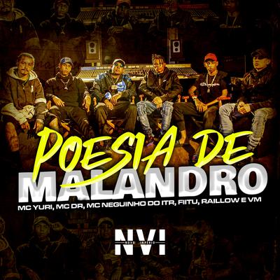 Poesia de Malandro By Mc DR, Mc Neguinho do ITR, Fiitu, Raillow, VM, MC Yuri's cover