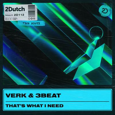That's What I Need By Verk, 3Beat's cover