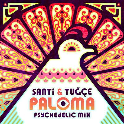 Paloma (Psychedelic Mix) By Santi & Tuğçe's cover