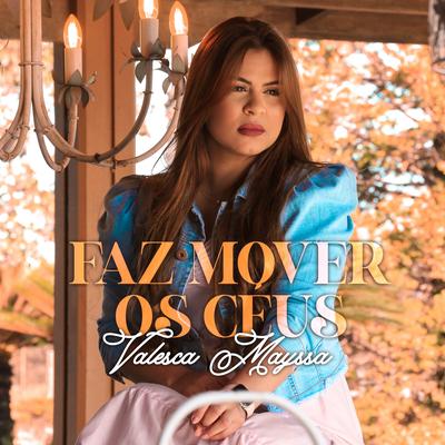 Faz Mover os Céus By Valesca Mayssa's cover