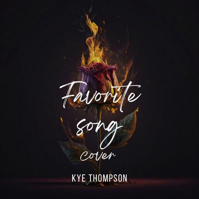 Favorite Song By Kye Thompson's cover