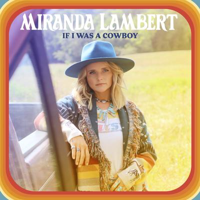 If I Was a Cowboy By Miranda Lambert's cover